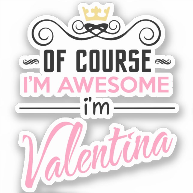 Valentina Of Course I'm Awesome name (Front)