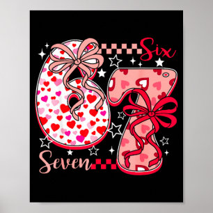 Valentine 67 Six Seven 6 7 Meme Valentines Day Gir Poster