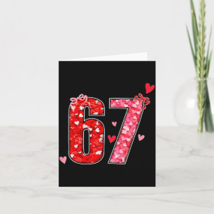 Valentine 67 Six Seven Funny Saying Viral Meme Card