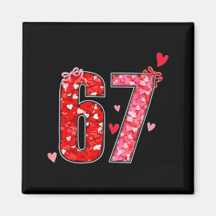 Valentine 67 Six Seven Funny Saying Viral Meme Magnet