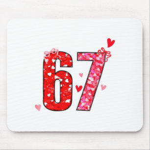 Valentine 67 Six Seven Funny Saying Viral Meme  Mouse Pad