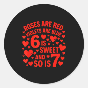 Valentine 6-7 Fun 67 Number 6-7 6 7 Valentine Six  Classic Round Sticker