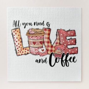 Valentine All You Need Is Love and Coffee Jigsaw Puzzle