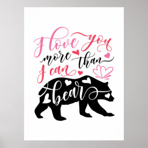 Valentine Art I Love You More Than I Can Bear Poster