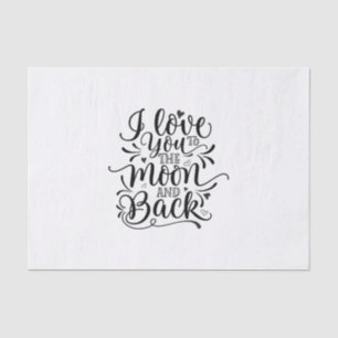 Valentine Art I Love You To The Moon Tissue Paper