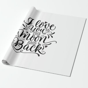 Valentine Art I Love You To The Moon Wrapping Paper