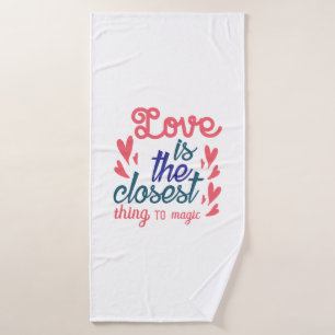 Valentine Art Love Is The Closest Bath Towel