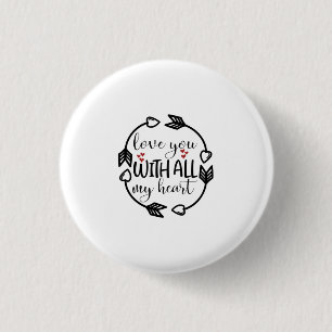 Valentine Art Love You With All My Heart 3 Cm Round Badge