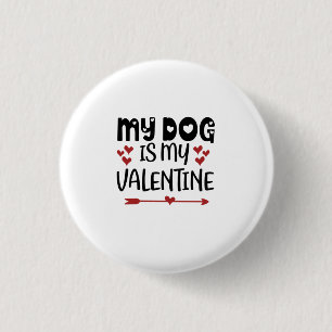 Valentine Art My Dog Is My Valentine 3 Cm Round Badge
