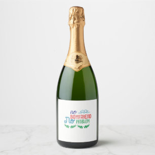 Valentine Art No Boyfriend No Problems Sparkling Wine Label