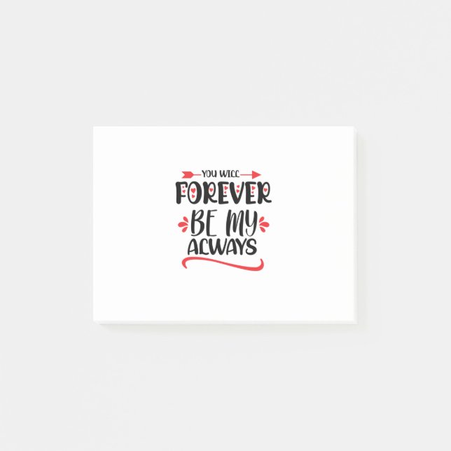 Valentine Art You Will Forever Be My Always Post-it Notes (Front)