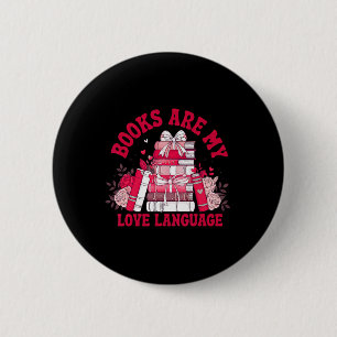 Valentine Book Lover Books Are My Love Language Bo 6 Cm Round Badge