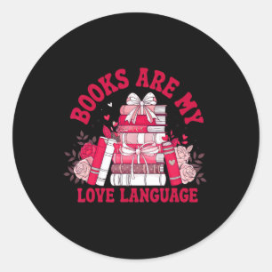 Valentine Book Lover Books Are My Love Language Bo Classic Round Sticker