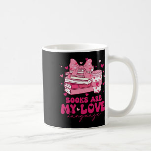 Valentine Book Lover Books Are My Love Language Wo Coffee Mug