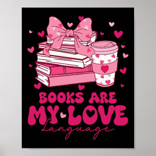Valentine Book Lover Books Are My Love Language Wo Poster