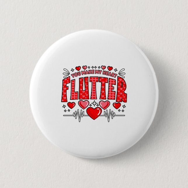 Valentine Cardiac Nurse You Make My Heart Flutter  6 Cm Round Badge (Front)