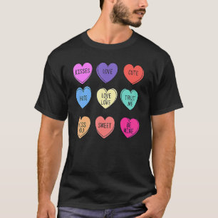 Valentine Conversation Hearts Candy Happy Valentin T-Shirt