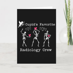 Valentine Cupid's Favourite Radiology Crew Skeleto Card