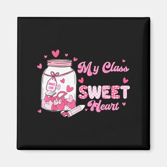 Valentine Cute Teacher My Cl Is Full Of Sweetheart Magnet (Front)