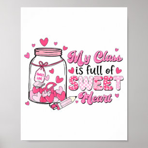 Valentine Cute Teacher My Cl Is Full Of Sweetheart Poster