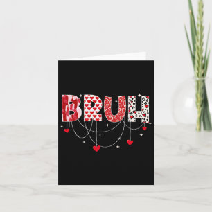 Valentine Day Bruh Funny Meme Brother Greeting Tee Card