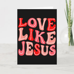 Valentine Day Christian Gift Groovy Love Like Jesu Card