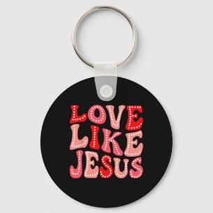 Valentine Day Christian Gift Groovy Love Like Jesu Key Ring