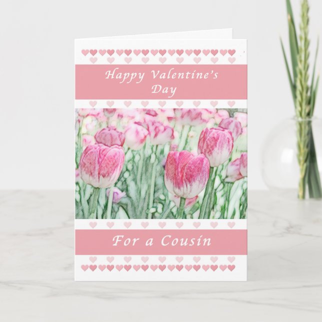 Valentine Day for a cousin, Pink Hearts and Tulips Holiday Card (Front)