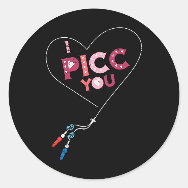 Valentine Day Nurse Picc You Vascular Access Scrub Classic Round Sticker (Front)