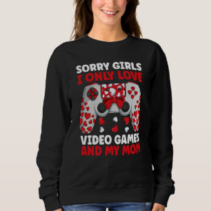 Valentine Day Quote For Gamers And Video Games pla Sweatshirt