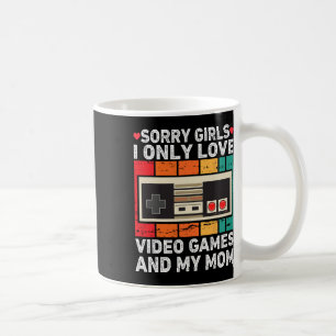 Valentine Day Sorry Girls I Only Love Video Games Coffee Mug