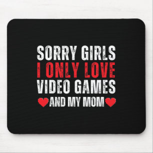 Valentine Day Sorry Girls I Only Love Video Games Mouse Pad