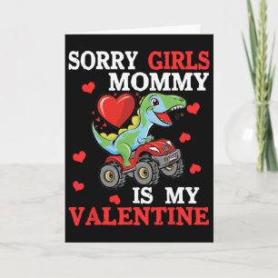 Valentine Day Sorry Girls Mummy Is My Valentine To Card