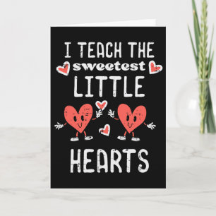 Valentine Day Teach Sweetest Little Hearts Teacher Card