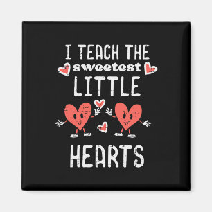 Valentine Day Teach Sweetest Little Hearts Teacher Magnet