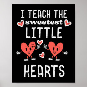 Valentine Day Teach Sweetest Little Hearts Teacher Poster