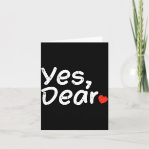 Valentine Day Yes Dear Heart Funny Husband Boyfrie Card