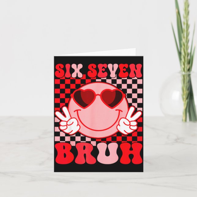 Valentine Funny 67 Six Seven Bruh 6 7 Valentine He Card (Front)