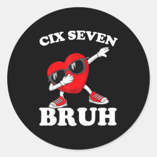Valentine Funny Six Seven Bruh Meme 67 Heart Love Classic Round Sticker