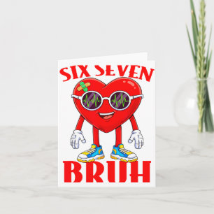 Valentine Funny Six Seven Bruh Meme 67 Heart Lover Card