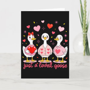 Valentine Geese Just A Loved Goose Funny Valentine Card
