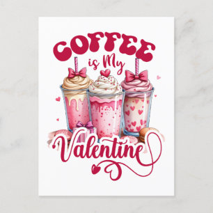 Valentine Gift Coffee Is My Valentine Postcard
