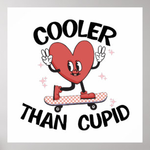 Valentine Gift Cooler Than Cupid Poster