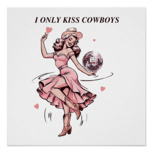 Valentine Gift I Only Kiss Cowboy Poster