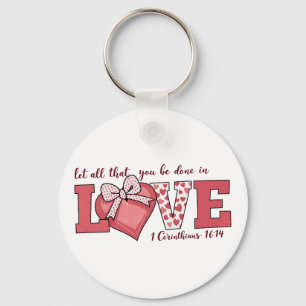 Valentine Gift Let All That You Do Be In Love Key Ring