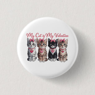 Valentine Gift My Cat Is My Valentine 3 Cm Round Badge