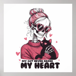 Valentine Gift   My Cat Never Broke My Heart Poster