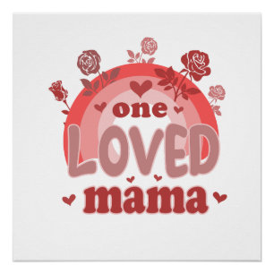 Valentine Gift One Loved Mama Poster