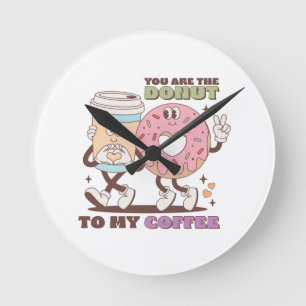 Valentine Gift You Are The Doughnut To My Coffee Round Clock
