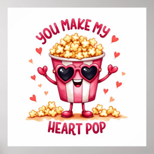 Valentine Gift You Make My Heart Pop Poster